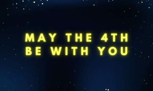 ¡Es cuatro de mayo, que la fuerza te acompañe!