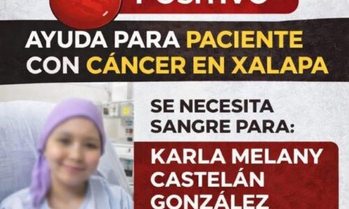 URGEN DONADORES DE SANGRE EN XALAPA PARA PACIENTE ONCOLÓGICA